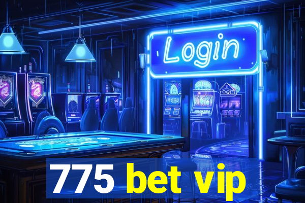 775 bet vip